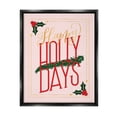 thumbnail image 1 of Happy Holly Days Botanical Holiday Holiday Graphic Art Jet Black Framed Art Print Wall Art, 1 of 6