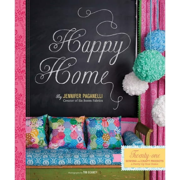 Pre-Owned Happy Home: Twenty-One Sewing and Craft Projects to Pretty Up Your Home (Hardcover) 0811874451 9780811874458