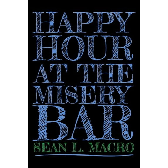 Happy Hour At The Misery Bar (Paperback)