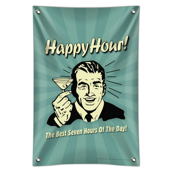 Happy Hour Best Seven Hours of the Day Funny Humor Home Business Office Sign