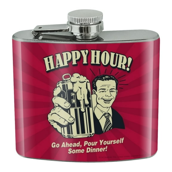 Happy Hour Go Ahead Pour Yourself Some Dinner Funny Humor Stainless Steel 5oz Hip Drink Kidney Flask