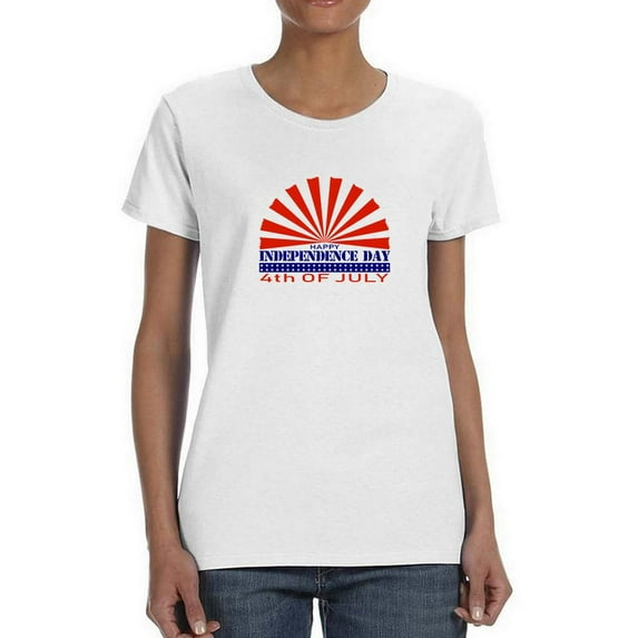 Happy Independence Day! Quote T-Shirt Women -Image by Shutterstock, Female Small