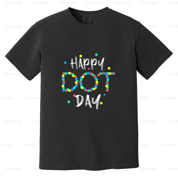 Happy International Dot Day 2022 Polka Dot Kids, School, Art, Make Mark, Comfort Color T-Shirt Unisex, up to 4XL
