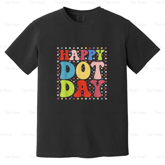 Happy International Dot Day Colorful Retro, School, Art, Make Mark Tee, Comfort Color T-Shirt Unisex, up to 4XL