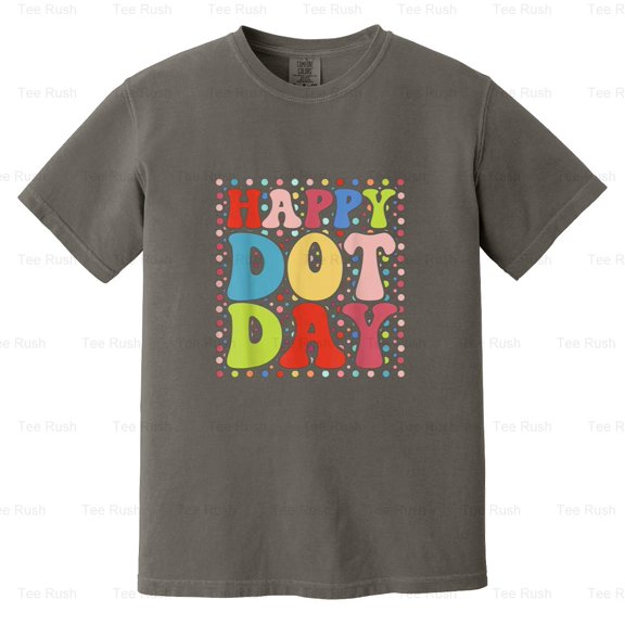Happy International Dot Day Colorful Retro, School, Art, Make Mark Tee, Comfort Color T-Shirt Unisex, up to 4XL