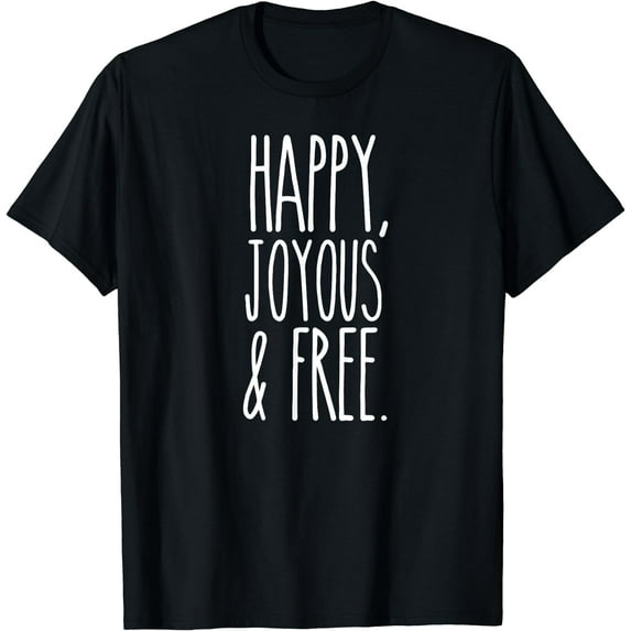 Happy, Joyous and Free Sobriety Life T-Shirt