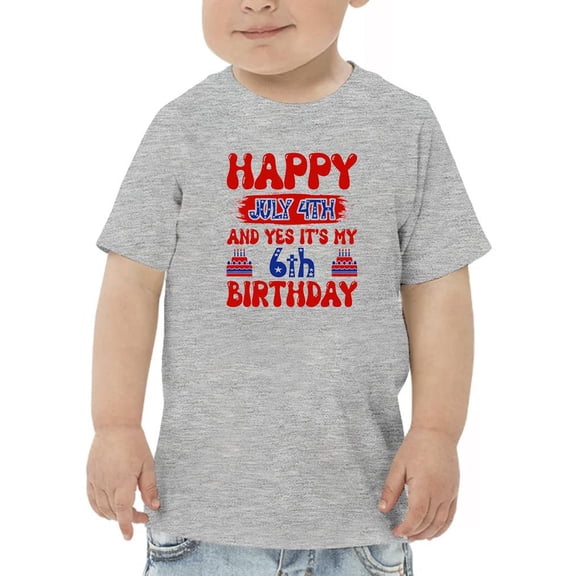 Happy July 4Th, 6Th Birthday T-Shirt Toddler -Image by Shutterstock,  5 Toddler