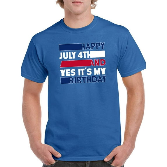 Happy July 4Th And My Birthday T-Shirt Men -Image by Shutterstock, Male Small