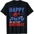 thumbnail image 1 of Happy July 4Th And Yes It's My Birthday American Patriotic T-Shirt, 1 of 4
