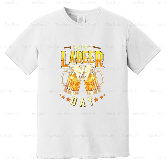 Happy Labeer Day Funny Labor Day Alcohol Beer Gift Holiday Drinking, Comfort Color T-Shirt Unisex, up to 4XL