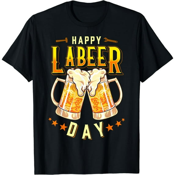 Happy Labeer Day Funny Labor Day T-Shirt mens t shirt,black,women,funny,misfits,men,journey