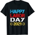 thumbnail image 1 of Happy Labor Day 2021 Shirt Kids Toddler Womens T-Shirt, 1 of 5