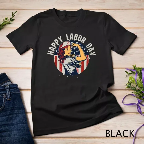 Happy Labor Day For Proud Patriotic Strong Registered Nurses Unisex S-5XL T-Shirt