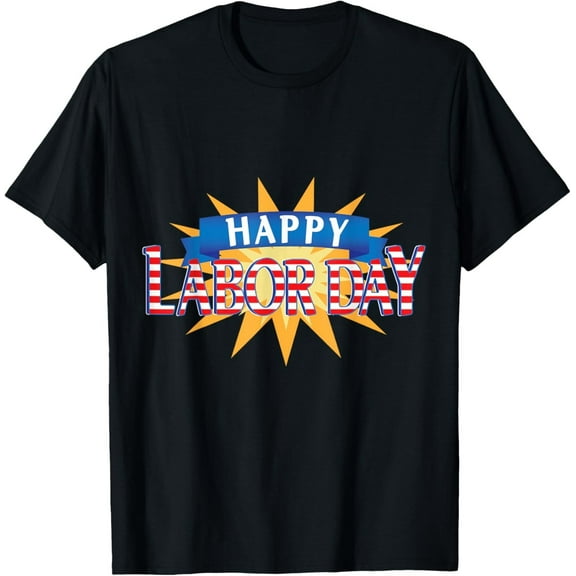 Happy Labor Day T-Shirt – Patriotic Graphic Tee for Men and Women, Available in Five Colors
