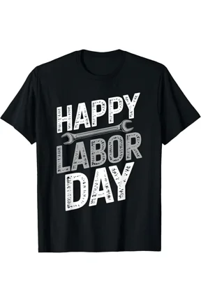Happy Labor Day Tee: Celebrate Workers! T-Shirt