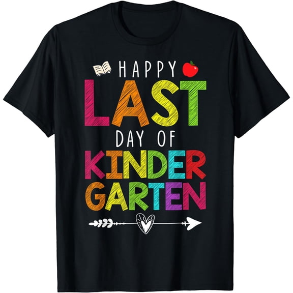 Happy Last Day Of Kindergarten Funny Gift Teacher Students T-Shirt