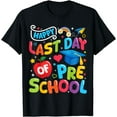thumbnail image 1 of Happy Last Day Of Preschool Pre-k Teacher Student Graduation T-Shirt, 1 of 4