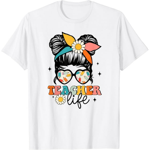 Happy Last Day Of School 2024 Teacher Life Messy Bun Teacher Cotton T ...