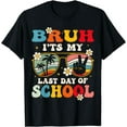 thumbnail image 1 of Happy Last Day Of School Cool Bruh Its My Last Day Of School T-Shirt, 1 of 4