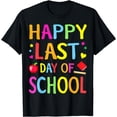 thumbnail image 1 of Happy Last Day Of School Funny End Of Year Teacher Student T-Shirt, 1 of 4