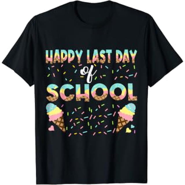 Happy Last Day Of School Girls Ice Cream Graduation Students T-Shirt ...