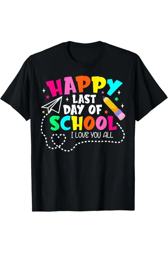 Happy Last Day Of School Hello Summer I Love You All Teacher T-Shirt