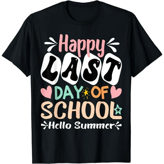 Happy Last Day Of School Hello Summer Students And Teachers T-Shirt