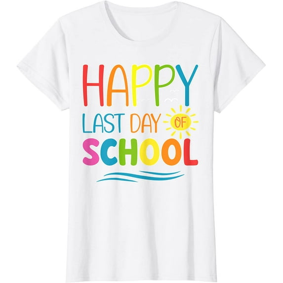 Happy Last Day Of School Teacher Student Graduation Summer Gift T-Shirt