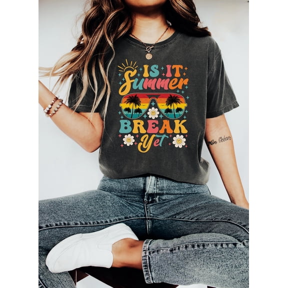 Happy Last Day Of School Shirt, Is It Summer Break Yet t shirt, End Of The School Shirt, Teacher Summer Tee, Shools Out Shirt, Vacation Tee Tshirt All Size S-5XL