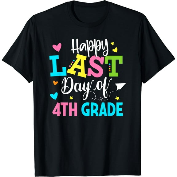 Happy Last Day of 4th Grade Kids Teacher Student Graduation T-Shirt