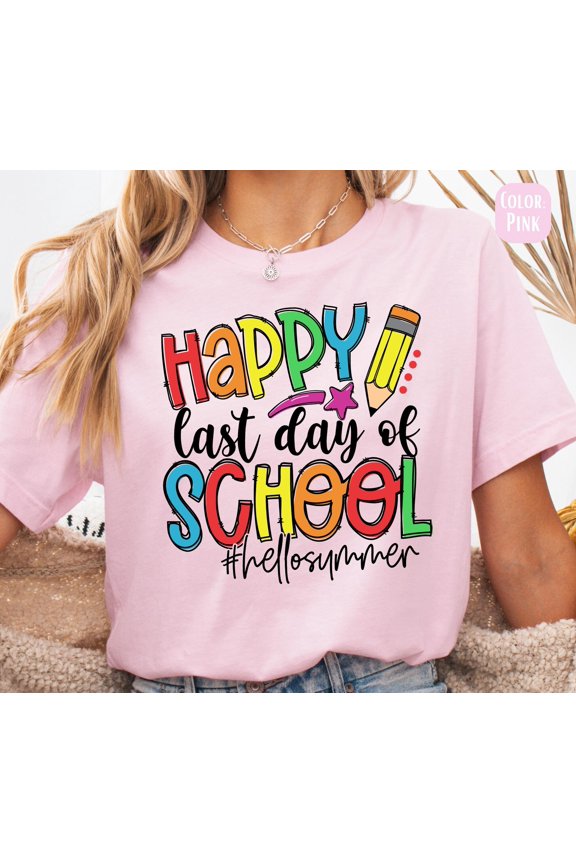 Happy Last Day of School Shirt Hello Summer Teacher Tee
