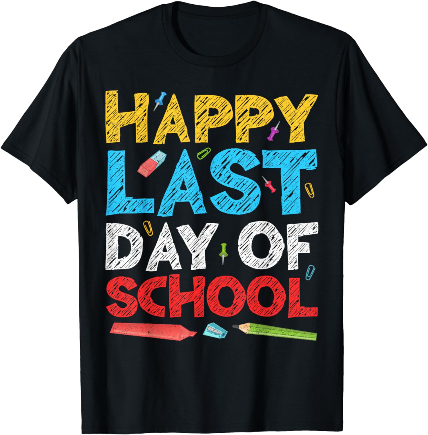 Happy Last Day of School T-Shirt Students and Teachers Shirt T-Shirt ...