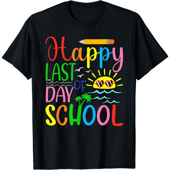 Happy Last Day of School Teacher Student Graduation T-Shirt