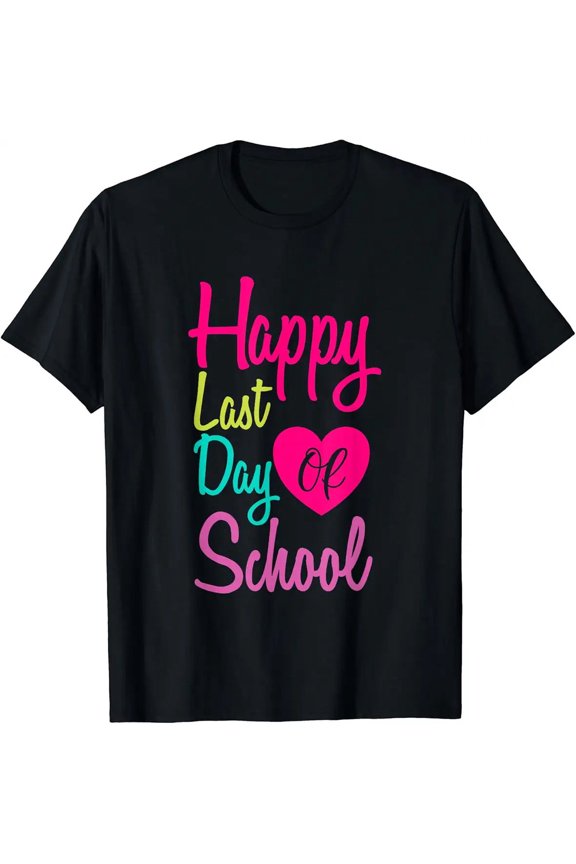 Happy Last Day of School Unisex T-Shirt Funny Summer Time Holiday Shirt, up to Size 5XL