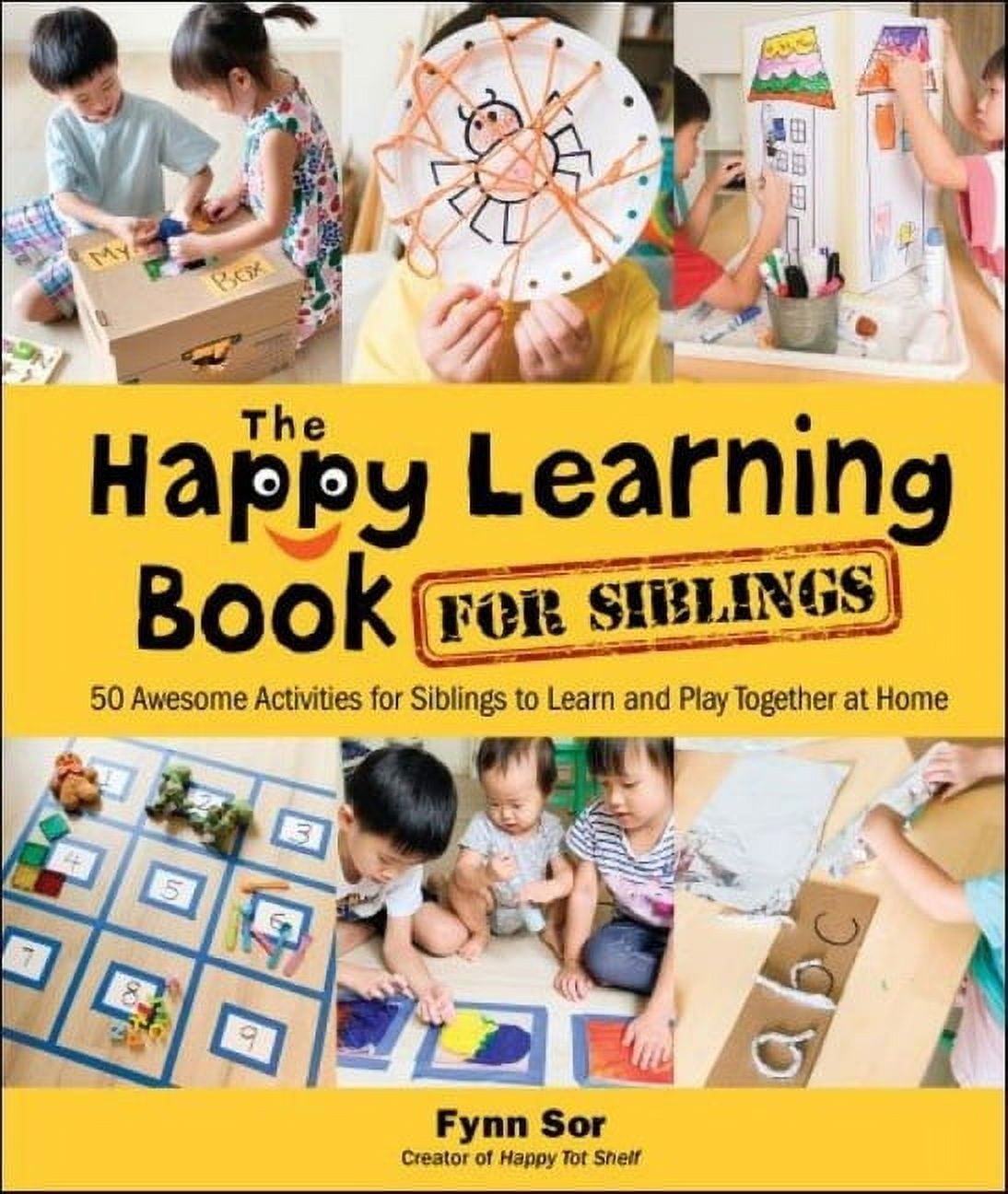 Happy Learning Book for Siblings, The: 50 Awesome Activities for Siblings to Learn and Play Together at Home (Paperback)