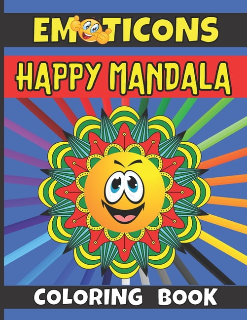 Happy Mandala Coloring Book EMOTICONS Happy Mandala Coloring Book: For Kids Adults Beginners Gift, Easy, Fun, Mood Enhancing Mandalas, (Paperback)