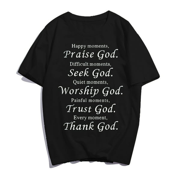 Happy Moments Praise God Every Moment Thank God T-Shirt Pray Christ Jesus Casual Women Men Graphics Christian Summer Tops Gift Tee Black Small