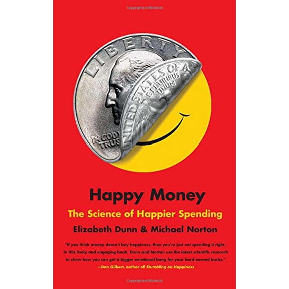 Pre-Owned Happy Money: The Science of Happier Spending (Paperback) 1451665075 9781451665079