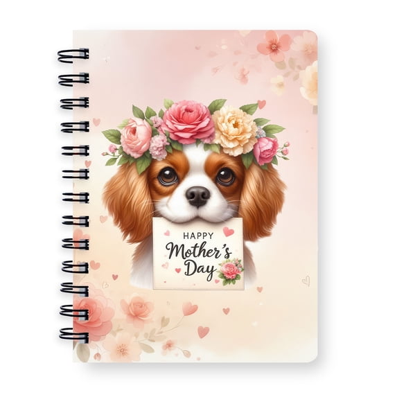 Happy Mother's Day Cavalier King Charles Spaniel with Flower Crown and Greeting Card Spiral Bound Journal Dog Lover Gifts 5x7in Spiral Notebook - 13004