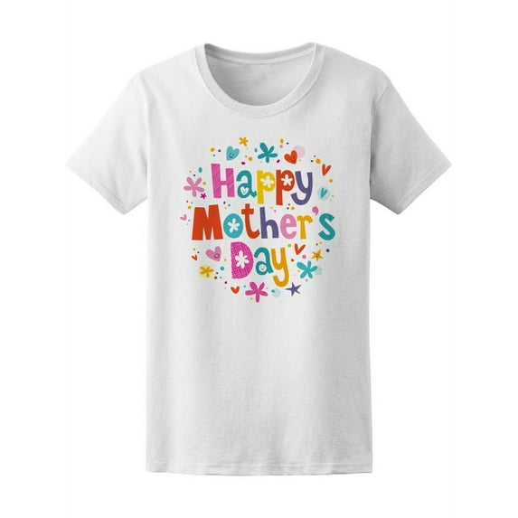 Happy Mother's Day Colorful T-Shirt Women -Image by Shutterstock, Female Medium