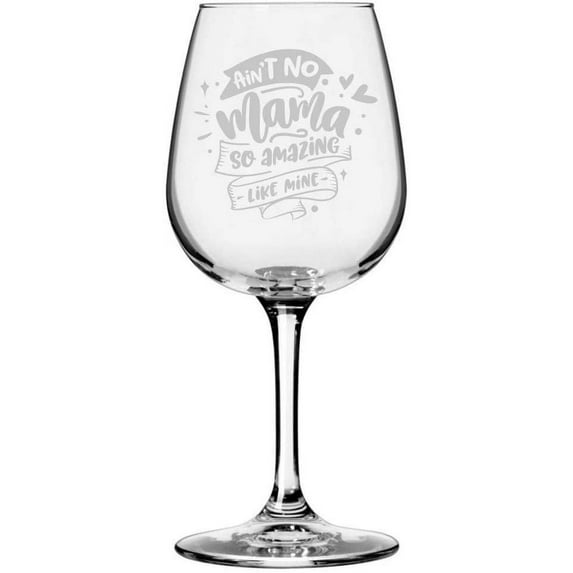 Happy Mother's Day Etched 12.75oz Libbey Wine Glass Ain't No Mama
