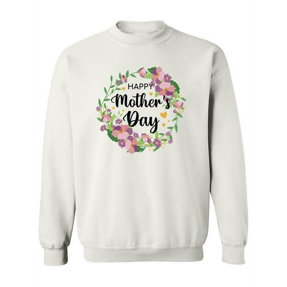 Happy Mother's Day Flowers Sweatshirt Women -SPIdeals Designs, Female Medium
