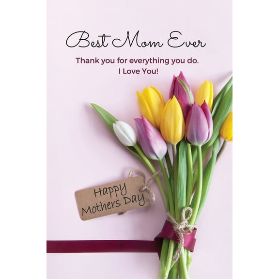 Best Mom Ever Mother's Day Journal: Happy Mother's Day Gift Book (Paperback) by Sharon Purtill