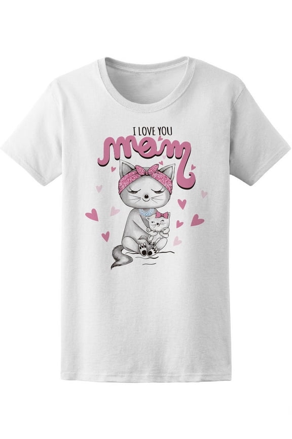 Happy Mother's Day Love You Cat T-Shirt Women -Image by Shutterstock, Female Medium