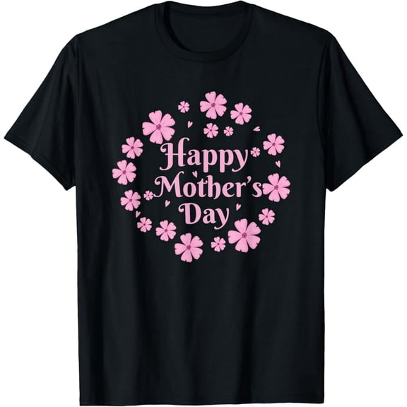 Happy Mother's Day Mom Mommy Flowers Mothers Day Funny T-Shirt