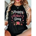 thumbnail image 1 of Happy Mother's Day Mommy Cute Floral Women For Mom Grandma T-Shirt - 100% Cotton Short Sleeve, Summer & Spring Essential - Women's Clothing Printed Graphic Tee For T-Shirt Lovers, 1 of 4