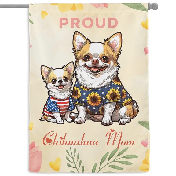 Happy Mother's Day Proud Chihuahua Mom House Flag 28x40in Double Sided Dog Lover Gifts Idea Outdoor Decor - 03003