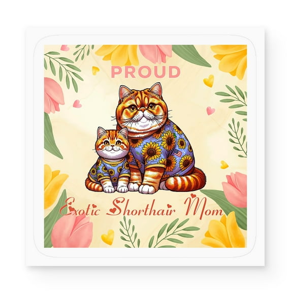 Happy Mother's Day Proud Exotic Shorthair Mom Vinyl Sticker Cat Lover Kitten Owner Gifts Waterproof Decal Art Decor - 03003