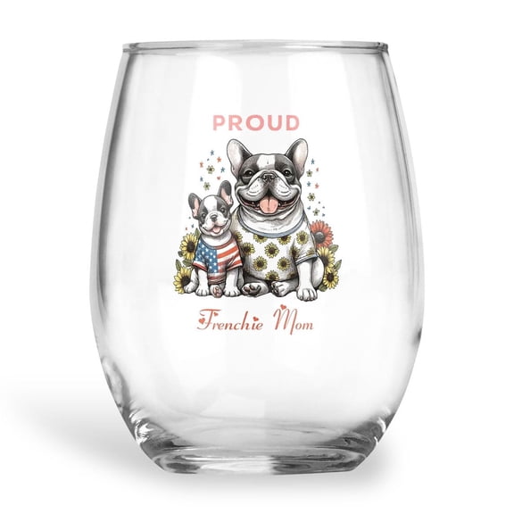 Happy Mother's Day Proud Frenchie Mom French Bulldog 15oz Stemless Wine Glass Mug Dog Lover Gifts Wine Glasses Cup - 03003