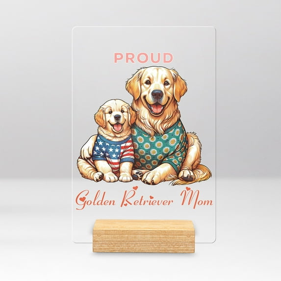 Happy Mother's Day Proud Golden Retriever Mom Acrylic Plaque Sign Ashwood Base Goldens Dog Lover Gifts Idea Home Desk Decor - 03003